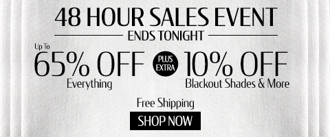 Up to 65% off everything + 10% off All Blackout Shades & More