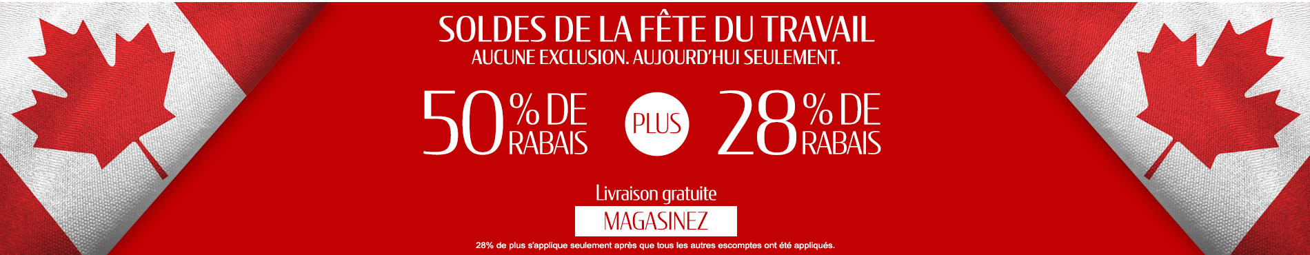 50% + 28% de rabais supplémentaire sur tout