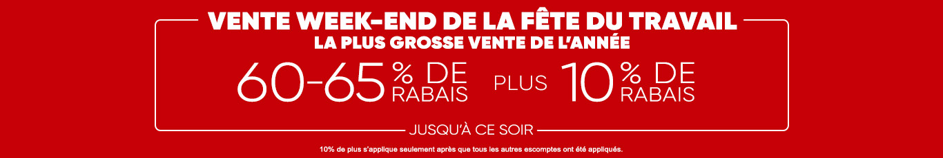 60% + 10 - 15% de rabais supplémentaire sur tout