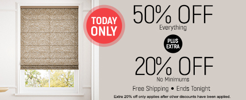 50% off everything + 20% off roller and cellular shades