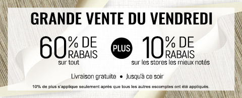 60% de rabais sur tout + 10% supplémentaire sur les stores les plus populaires