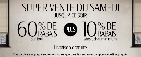 60% de rabais sur tout + 10% supplémentaire sur les stores les plus populaires