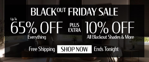 Up to 65% off everything + 10% off All Blackout Shades & More