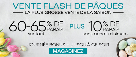 60-65% de rabais sur tout plus 10% supplémentaire
