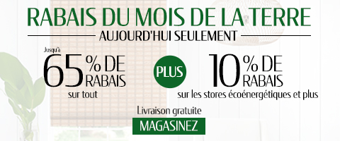 60% de rabais sur tout plus 10% de rabais sur tous les stores écoénergétiques et plus
