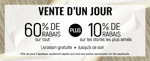 60% de rabais sur tout + 10% supplémentaire sur les stores les plus appréciés