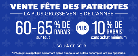 60-65% de rabais sur tout + 10% supplémentaire