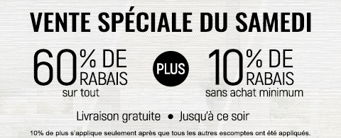 60% + 10% de rabais supplémentaire sur tout