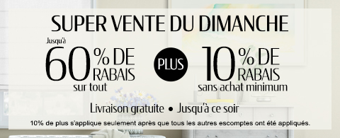 Jusqu'à 60% + 10% de rabais supplémentaire sur tout
