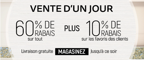 60% de rabais sur tout + 10% supplémentaire sur les favoris des clients