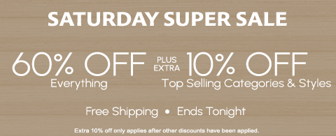 60% off everything + extra 10% off Top Selling Categories & Styles