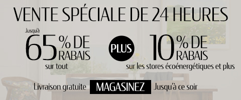 60% de rabais sur tout plus 10% de rabais sur tous les stores écoénergétiques et plus