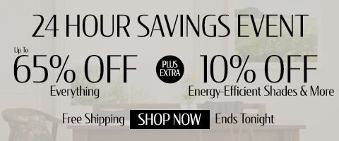 65% off everything plus extra 10% off all Energy-Efficient Blinds & More