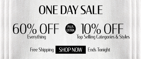 60% off everything + extra 10% off Top Selling Categories & Styles