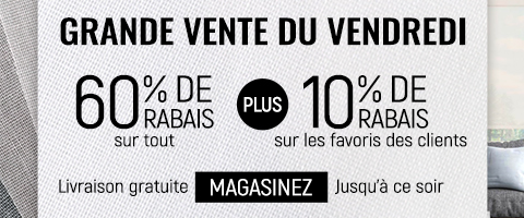 60% de rabais sur tout + 10% supplémentaire sur les favoris des clients