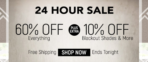60% off everything + 10% off All Blackout Shades & More
