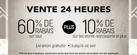 Jusqu'à 60% de rabais sur tout + 10% de rabais sur toiles a rouleau et cellulaires