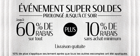 Jusqu'à 60% + 10% de rabais supplémentaire sur tout