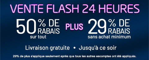 50% de rabais sur tout + 29% de rabais sur les toiles à rouleau et stores cellulaires