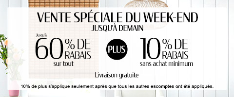 Jusqu'à 60% + 10% de rabais supplémentaire sur tout