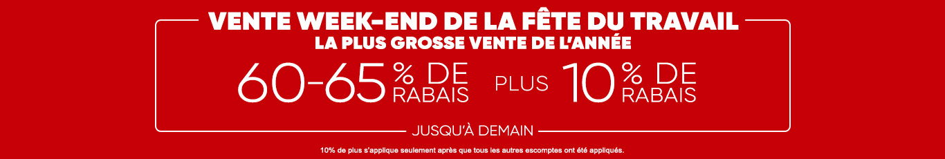 60% + 10 - 15% de rabais supplémentaire sur tout