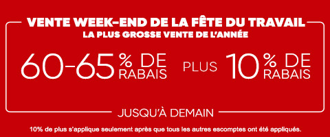 60% + 10 - 15% de rabais supplémentaire sur tout