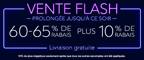 60-65% de rabais sur tout + 10% supplémentaire