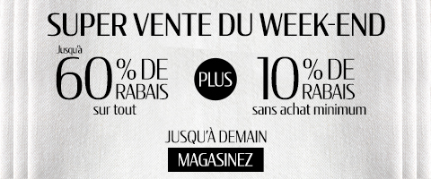 Jusqu'à 60% + 10% de rabais supplémentaire sur tout