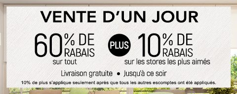 60% de rabais sur tout + 10% supplémentaire sur les stores les plus aimés