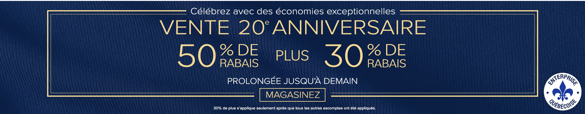 50% + 30% de rabais supplémentaire sur tout