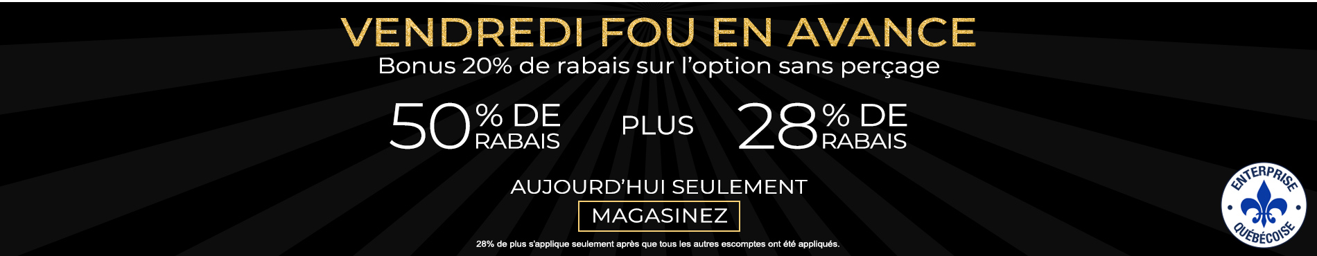 50% + 28% de rabais supplémentaire sur tout