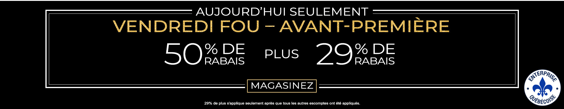 50% de rabais sur tout + 29% de rabais