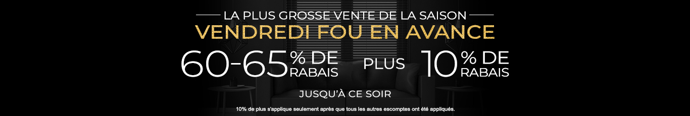 60-65% de rabais sur tout + 10% supplémentaire