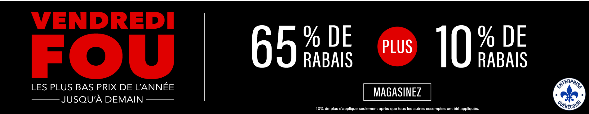 65% de rabais sur tout + 10% de rabais