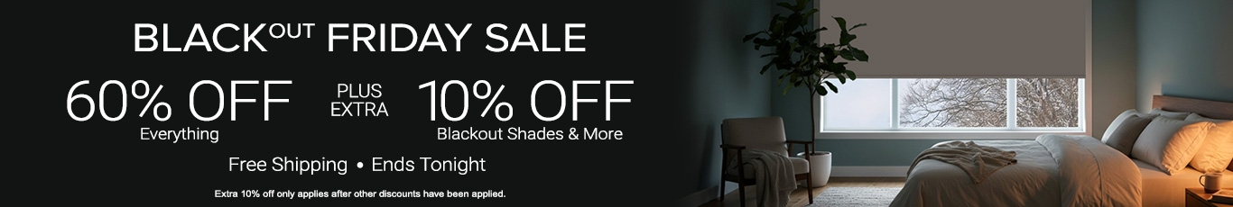 60% off everything + 10% off All Blackout Shades & More