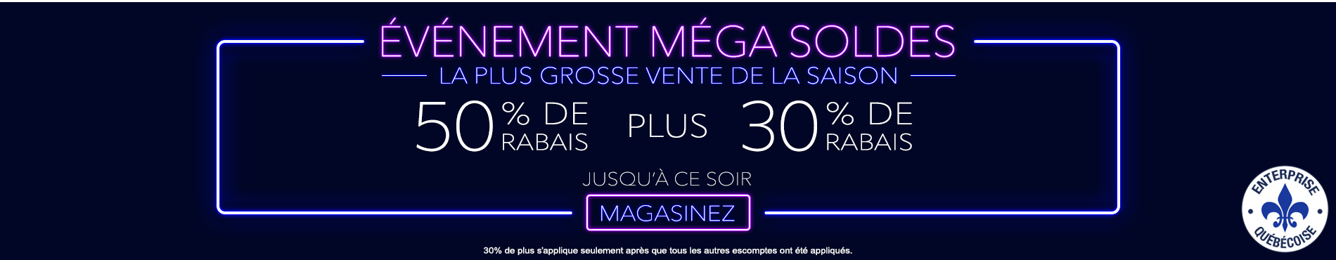 50% + 30% de rabais supplémentaire sur tout