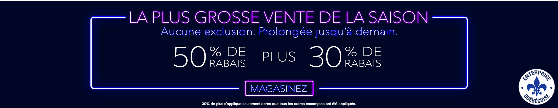 50% + 30% de rabais supplémentaire sur tout
