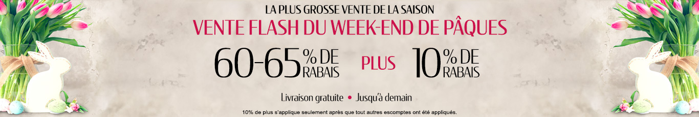 60-65% de rabais sur tout + 10% supplémentaire