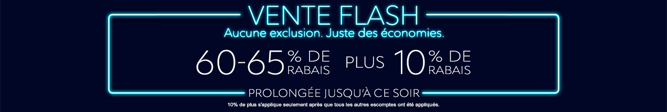 60-65% de rabais sur tout + 10% supplémentaire