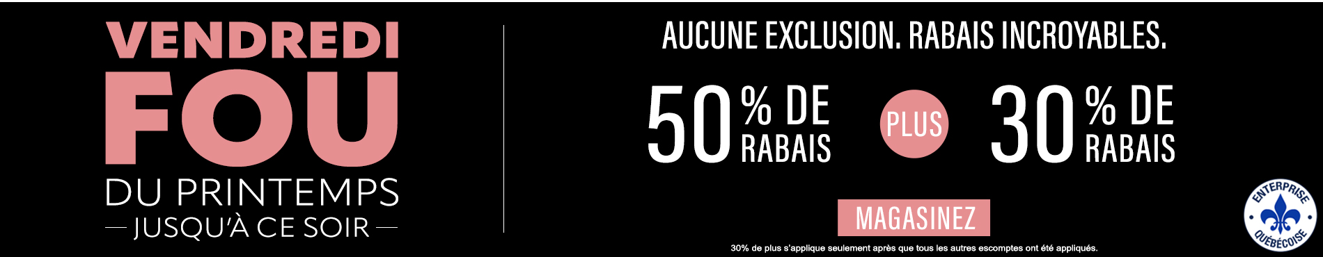 50% de rabais sur tout + 30% de rabais