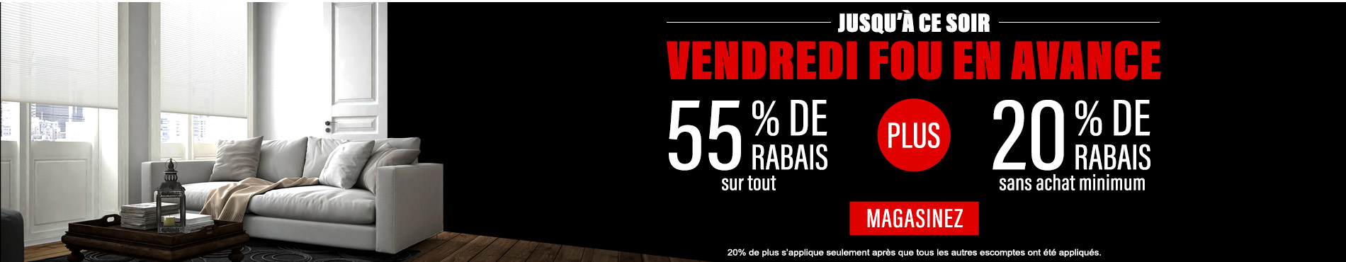 55% de rabais sur tout + 20% de rabais