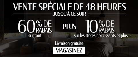 60% de rabais sur tout + 10% de rabais sur tous les stores noircissants et plus