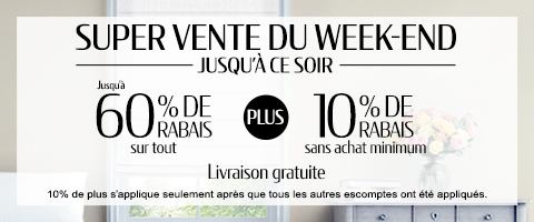 Jusqu'à 60% + 10% de rabais supplémentaire sur tout