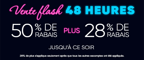 50% + 28% de rabais supplémentaire sur tout