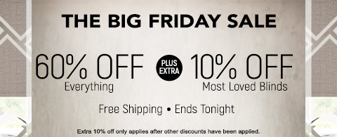 60% off everything + Extra 10% off most loved blinds