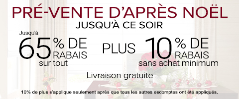 Jusqu'à 65% de rabais sur tout + 10% de rabais sur les toiles à rouleau et stores cellulaires