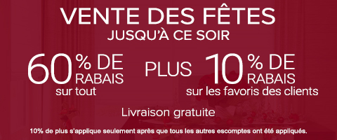 60% de rabais sur tout + 10% supplémentaire sur les favoris des clients