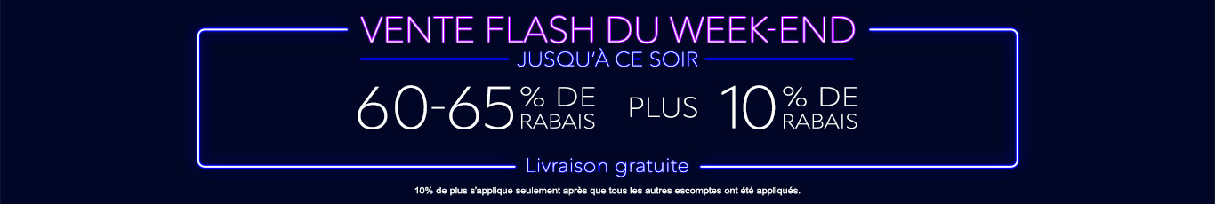60-65% de rabais sur tout + 10% supplémentaire