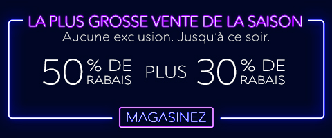 50% + 30% de rabais supplémentaire sur tout