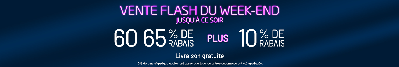 60-65% de rabais sur tout + 10% supplémentaire